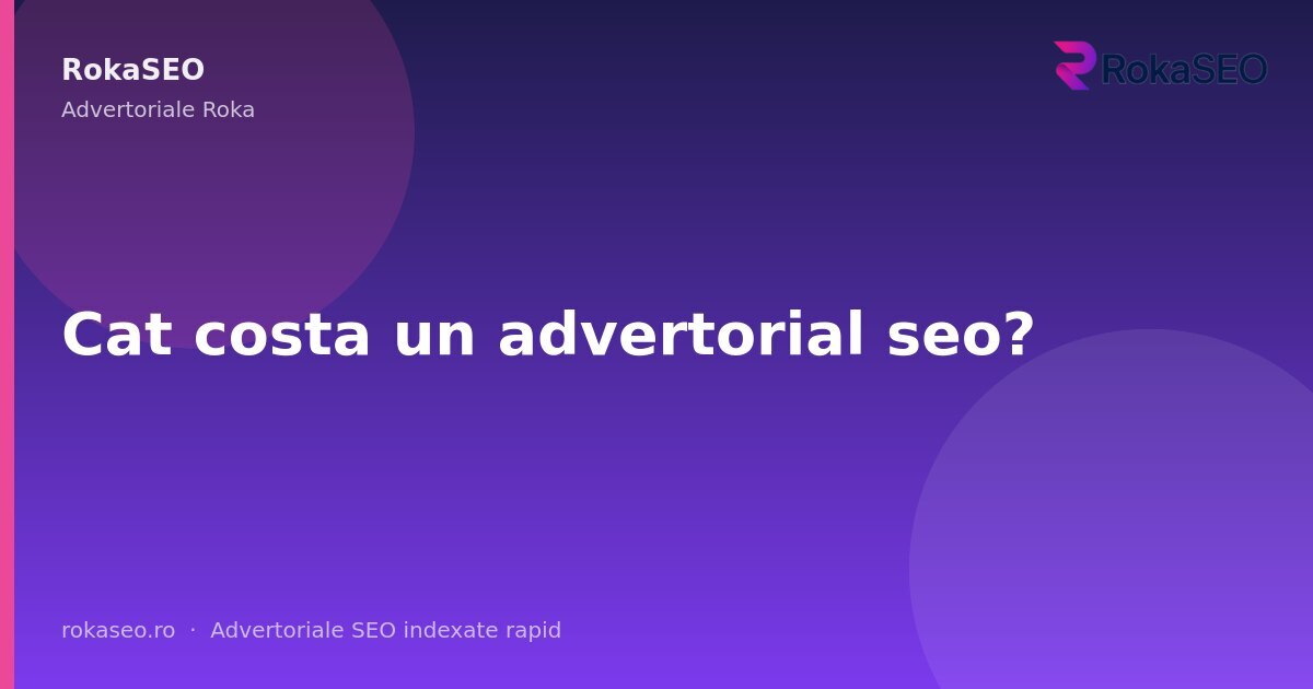 Cat costa un advertorial seo? | RokaSEO