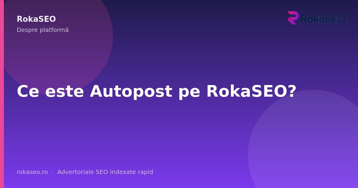 Ce este Autopost pe RokaSEO? | RokaSEO