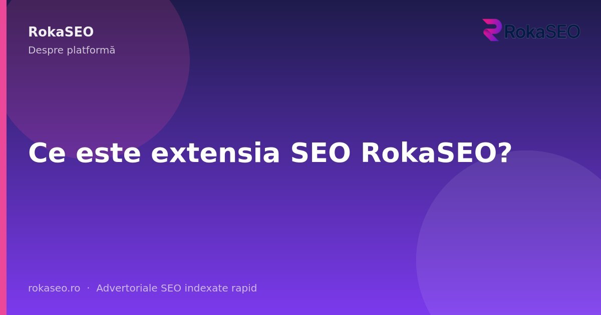 Ce este extensia SEO RokaSEO? | RokaSEO