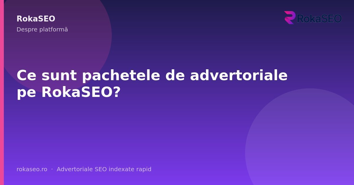 Ce sunt pachetele de advertoriale pe RokaSEO? | RokaSEO
