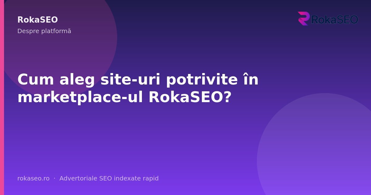 Cum aleg site-uri potrivite în marketplace-ul RokaSEO? | RokaSEO