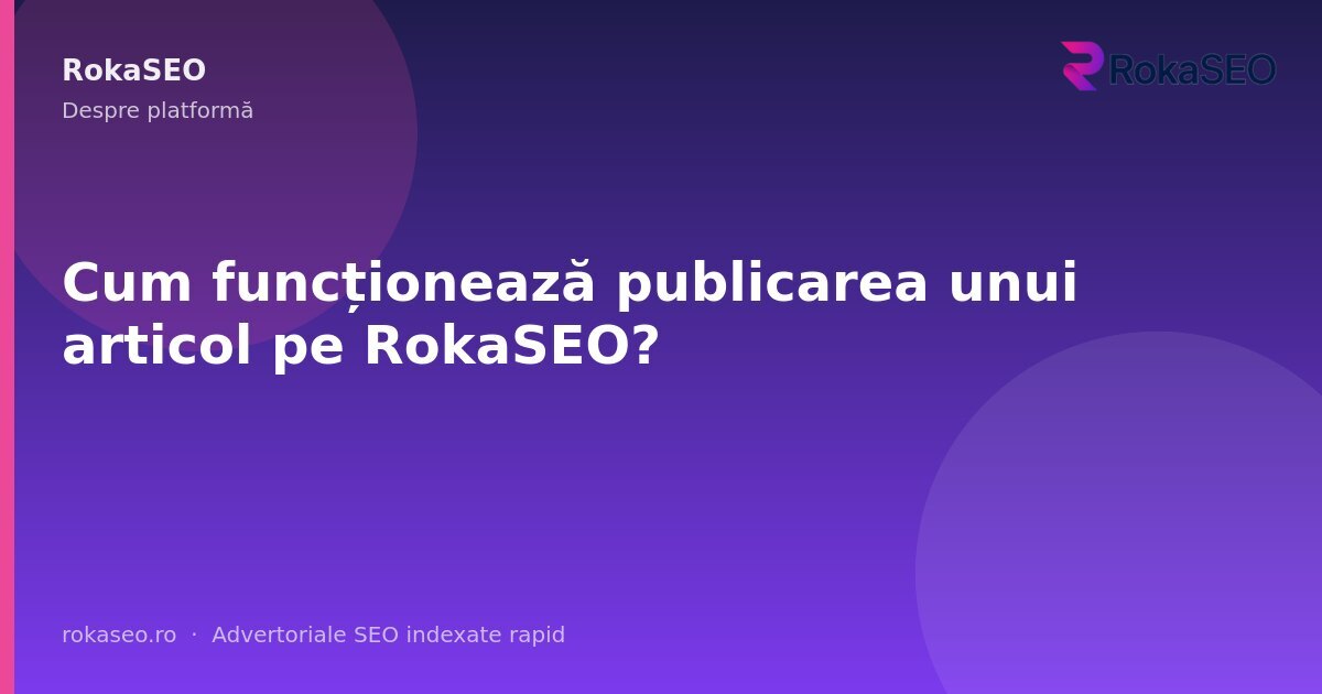 Cum funcționează publicarea unui articol pe RokaSEO? | RokaSEO