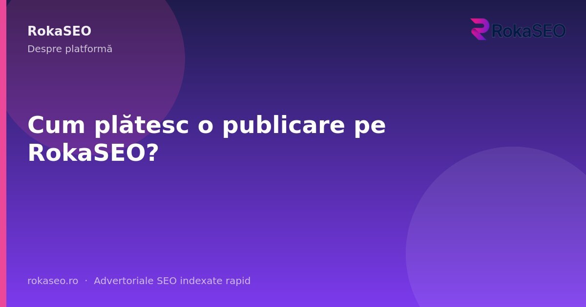 Cum plătesc o publicare pe RokaSEO? | RokaSEO