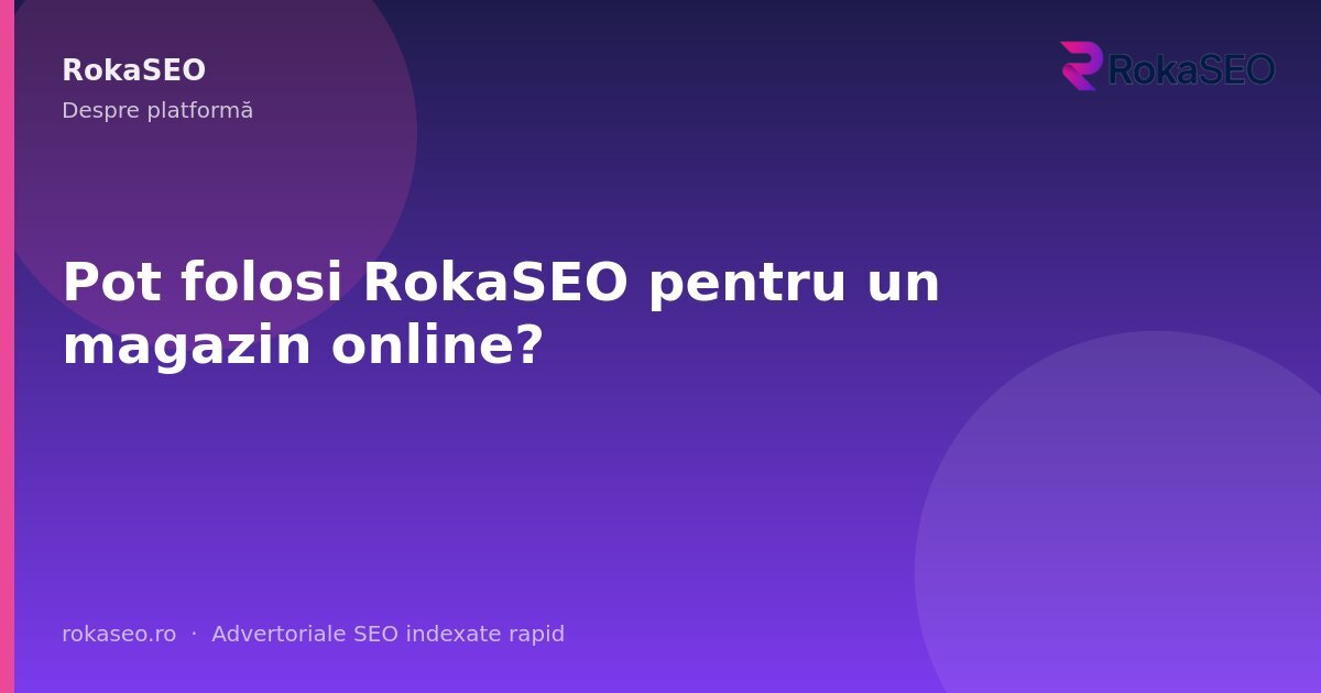 Pot folosi RokaSEO pentru un magazin online? | RokaSEO